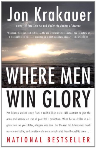 Where Men Win Glory: The Odyssey of Pat Tillman by Jon Krakauer