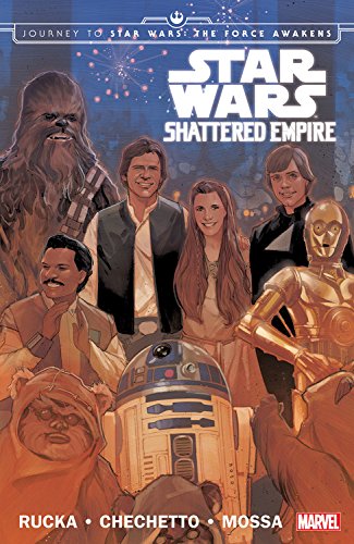 Star Wars: Journey to Star Wars: The Force Awakens: Shattered Empire by Greg Rucka