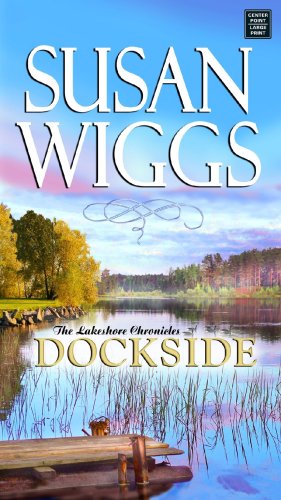 Dockside (Lakeshore Chronicles, Book 3) by Susan Wiggs