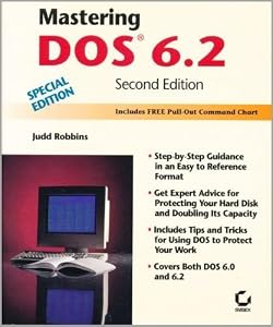 Mastering DOS 6.2: Special Edition by Judd Robbins