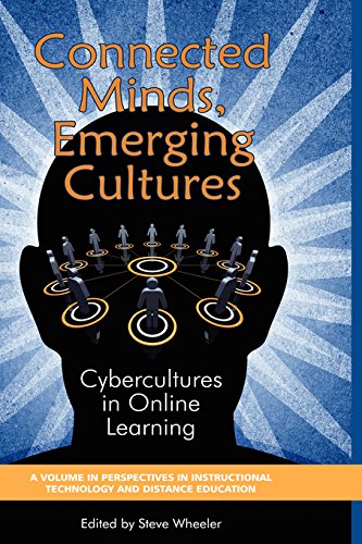Connected Minds, Emerging Cultures: Cybercultures in Online Learning (PB) (Perspectives in Instructional Technology and Distance Education) by Information Age Publishing