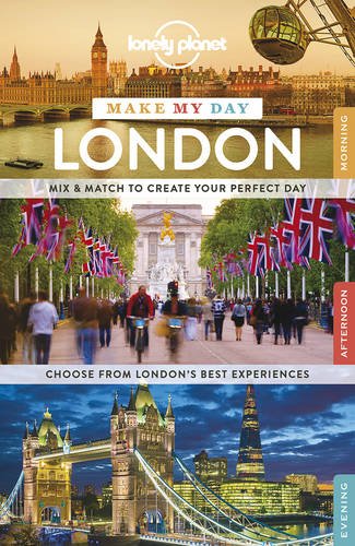 Lonely Planet Make My Day London by Lonely Planet