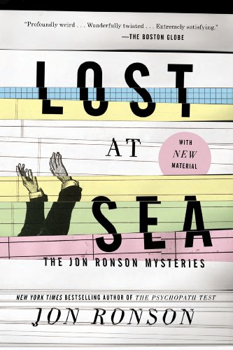 Lost at Sea: The Jon Ronson Mysteries by Jon Ronson