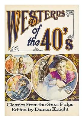 Westerns of the 40's: Classics from the Great Pulps