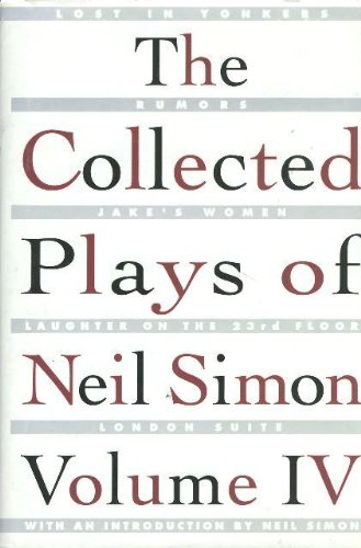 The Collected Plays of Neil Simon (Volume IV)