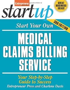 Start Your Own Medical Claims Billing Service: Your Step-By-Step Guide to Success