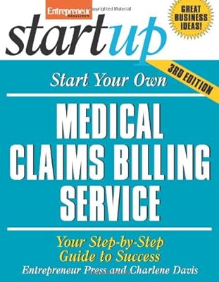 Start Your Own Medical Claims Billing Service: Your Step-By-Step Guide to Success