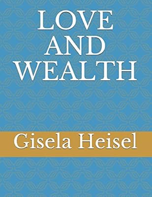 LOVE AND WEALTH (THE PARALLEL UNIVERSE OF ENERGY)