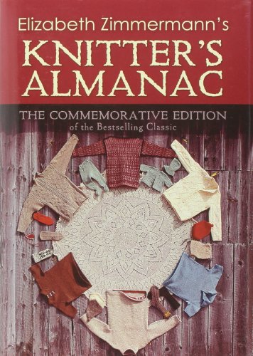 Elizabeth Zimmermann's Knitter's Almanac: The Commemorative Edition by Elizabeth Zimmermann