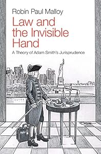 Law and the Invisible Hand: A Theory of Adam Smith's Jurisprudence