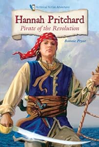 Hannah Pritchard: Pirate of the Revolution (Historical Fiction Adventures)