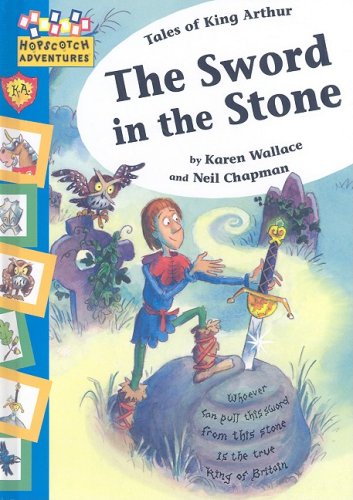 The Sword in the Stone (Hopscotch Adventures) by Karen Wallace