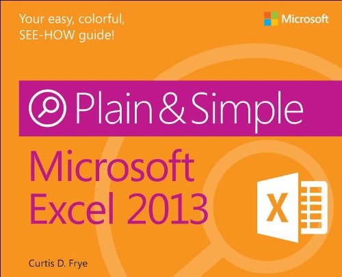 Microsoft Excel 2013 Plain & Simple by Curtis Frye D.