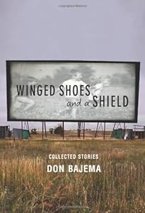 Winged Shoes and a Shield: Collected Stories by Don Bajema