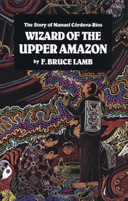 Wizard of the Upper Amazon