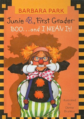 Junie B., First Grader Boo... and I Mean It! by Barbara Park