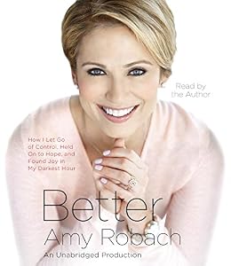 Better: How I Let Go of Control, Held On to Hope, and Found Joy in My Darkest Hour