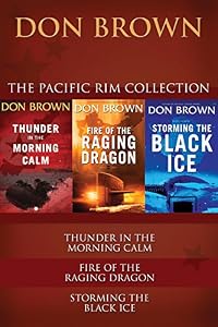 The Pacific Rim Collection: Thunder in the Morning Calm, Fire of the Raging Dragon, Storming the Black Ice