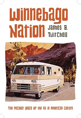 Winnebago Nation: The RV in American Culture