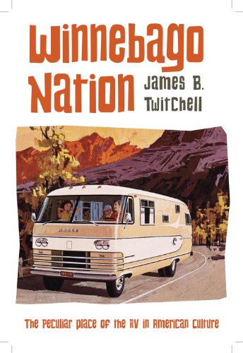 Winnebago Nation: The RV in American Culture by James B. Twitchell
