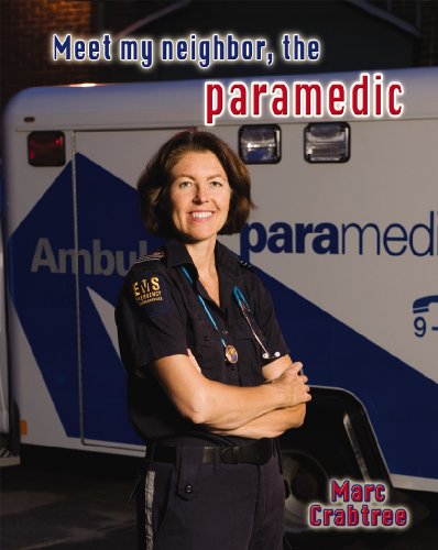 Meet My Neighbor, the Paramedic by Marc Crabtree