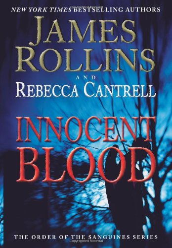 Innocent Blood: The Order of the Sanguines Series by James Rollins