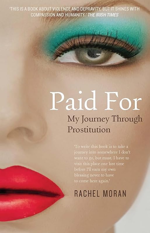 Paid For: My Journey Through Prostitution by Rachel Moran