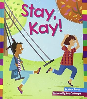 Stay, Kay!