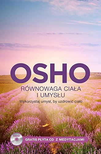 Rownowaga ciala i umyslu by Osho