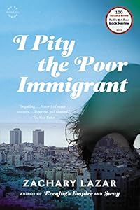 I Pity the Poor Immigrant: A Novel