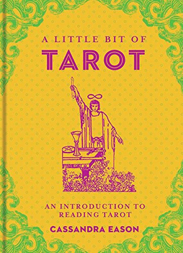 A Little Bit of Tarot: An Introduction to Reading Tarot by Cassandra Eason