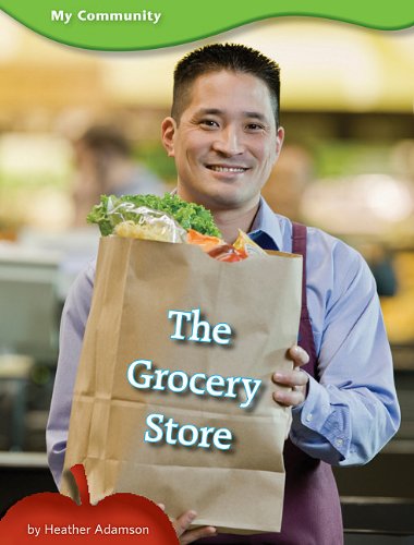 The Grocery Store: My Community Level 1 by Heather Adamson
