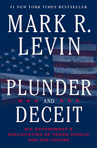 Plunder and Deceit by Mark R. Levin
