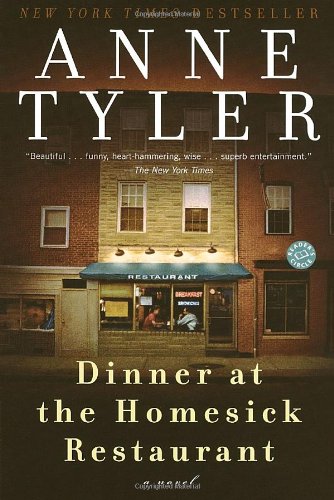 Dinner at the Homesick Restaurant: A Novel by Anne Tyler