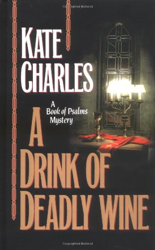 A Drink of Deadly Wine (Book of Psalms Mystery) by Kate Charles