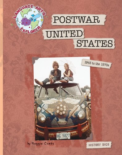 Postwar United States: 1945 to the 1970s (Language Arts Explorer) by Maggie Combs
