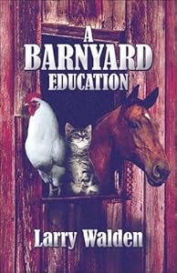 A Barnyard Education by Larry Walden