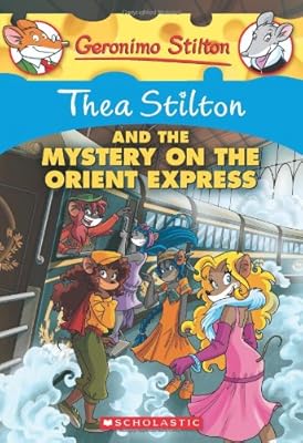 Thea Stilton and the Mystery on the Orient Express: A Geronimo Stilton Adventure
