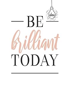BE BRILLIANT TODAY: MOTIATIONAL BOOK FOR WOMEN AND MEN by Ray Langer