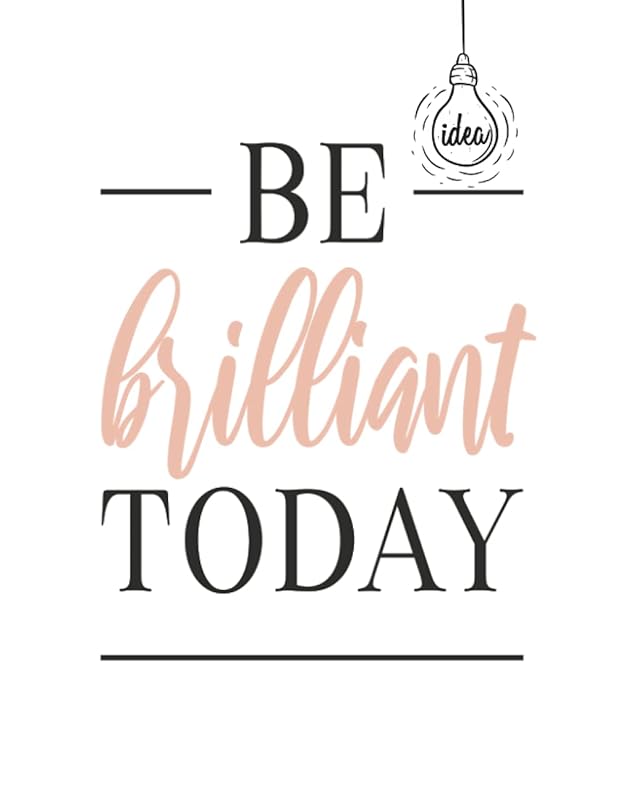 BE BRILLIANT TODAY: MOTIATIONAL BOOK FOR WOMEN AND MEN by Ray Langer