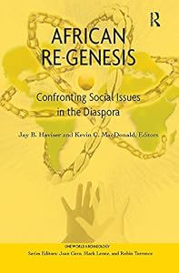 African Re-Genesis: Confronting Social Issues in the Diaspora by Kevin C. MacDonald