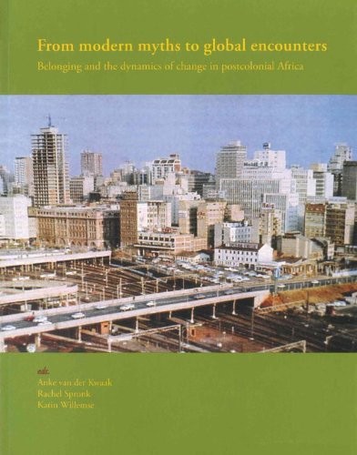 From Modern Myths to Global Encounters: Belonging and the dynamics of change in postcolonial Africa (CNWS Publications) by unknown author