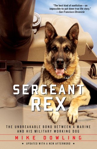 Sergeant Rex: The Unbreakable Bond Between a Marine and His Military Working Dog by Lisa Rogak