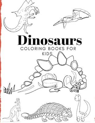 Dinosaurs Coloring Books for Kids: Books for Kids age 3-6