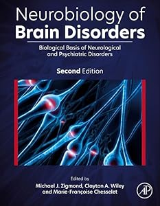 Neurobiology of Brain Disorders: Biological Basis of Neurological and Psychiatric Disorders by Michael J. Zigmond