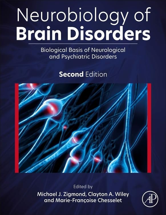 Neurobiology of Brain Disorders: Biological Basis of Neurological and Psychiatric Disorders by Michael J. Zigmond