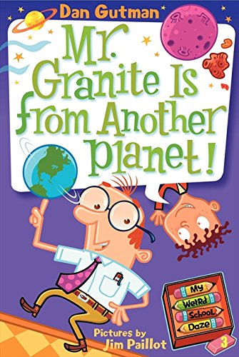 Mr. Granite Is from Another Planet! by Dan Gutman