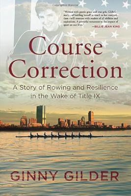 Course Correction: A Story of Rowing and Resilience in the Wake of Title IX