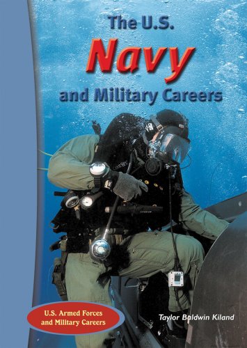 The U.S. Navy And Military Careers (The U.S. Armed Forces and Military Careers) by Taylor Baldwin Kiland