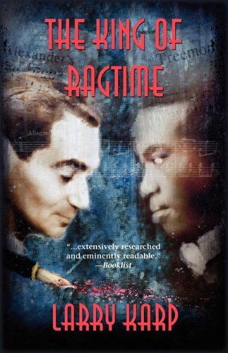 The King of Ragtime: A Ragtime Mystery (Ragtime Mystery Trilogy) by Larry Karp